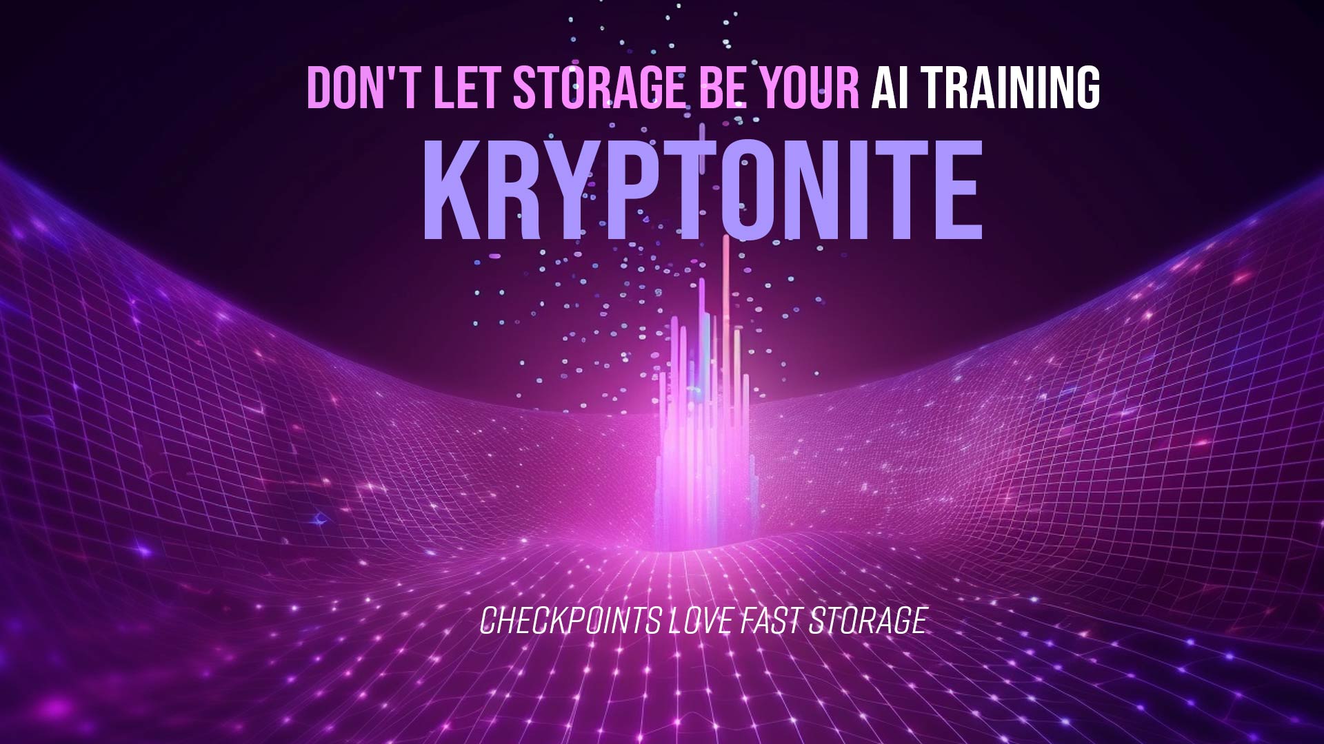 Dont Let Storage Be Your AI Training Kryptonite