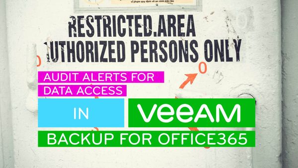Get a notification when restricted user data is accessed in Veeam Backup for Office365