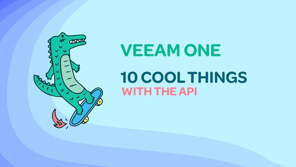 10 cool things you do with the Veeam ONE API